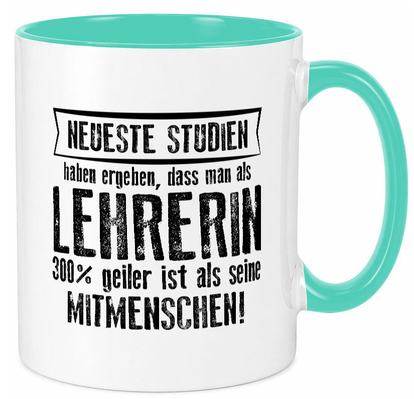 Neuste Studien: Lehrerin | Schule Beruf Schüler Humor Arbeit Kollegen Büro Tasse