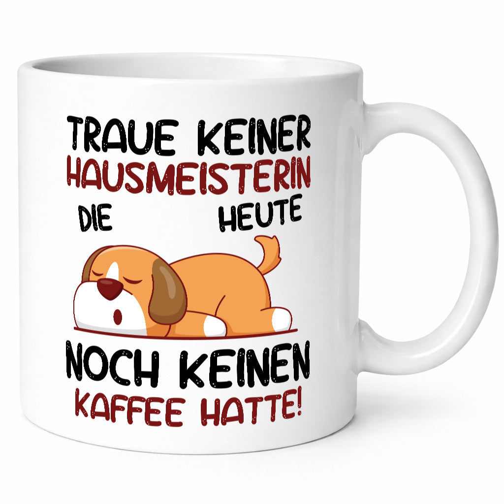 Traue keiner Hausmeisterin | Hauswart Geschenkidee Humor Tasse