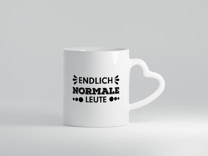 Endlich normale Leute | lustiger Spruch Witz Humor lustig Geschenkidee Geschenk