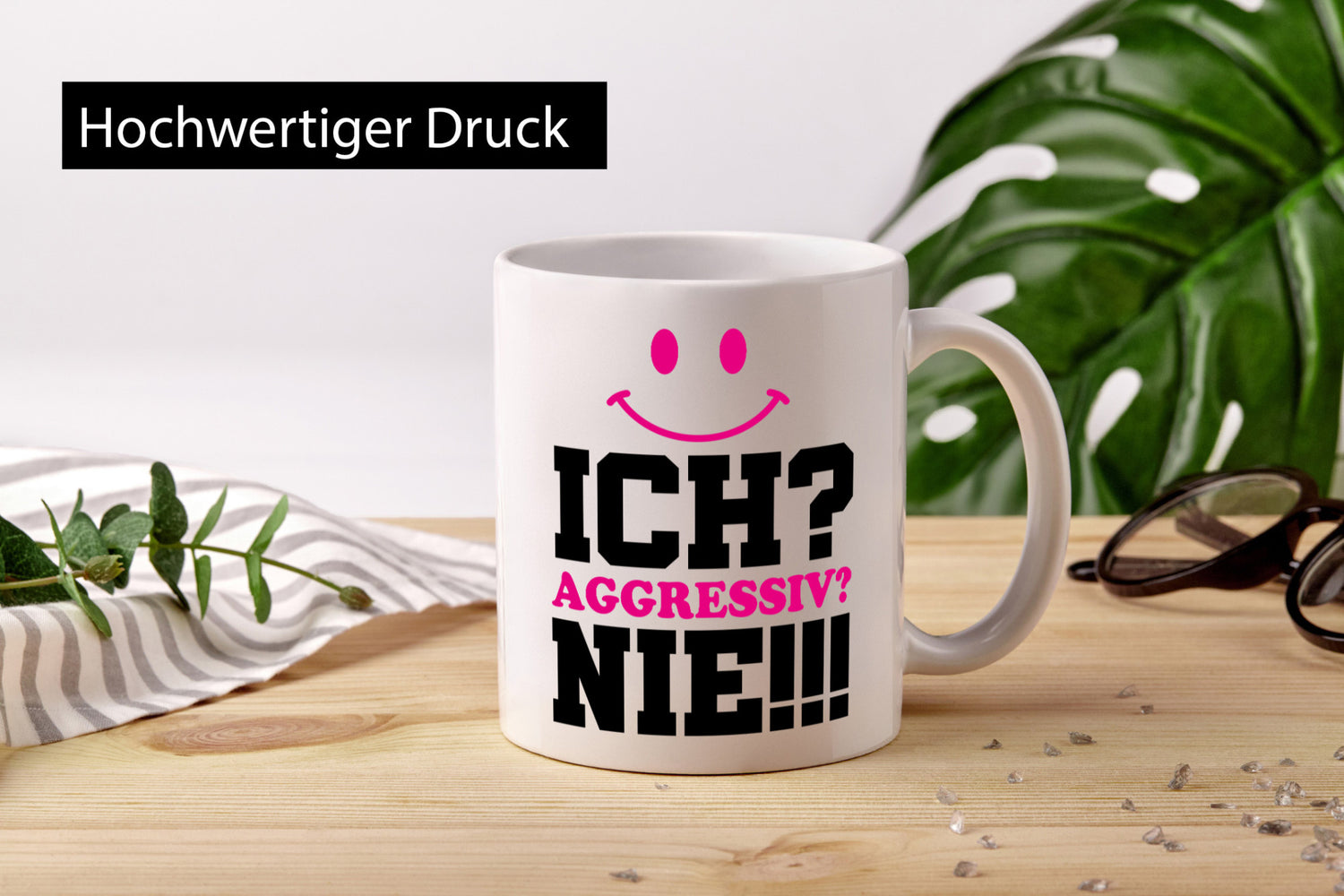 Ich? Aggressiv? Nie!!! Geschenkidee Humor Tasse