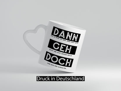 Dann geh doch | Kollegen Jobwechsel Abschied Arbeit Humor Büro Geschenkidee