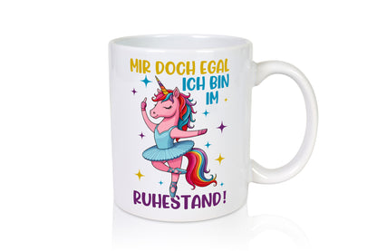 Bin im Ruhestand | Tanzendes Einhorn Geschenkidee Jubiläum Humor Tasse