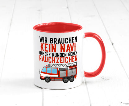 Wir brauchen kein Navi | Feuerwehr Brand Rauchzeichen Geschenkidee Humor Tasse