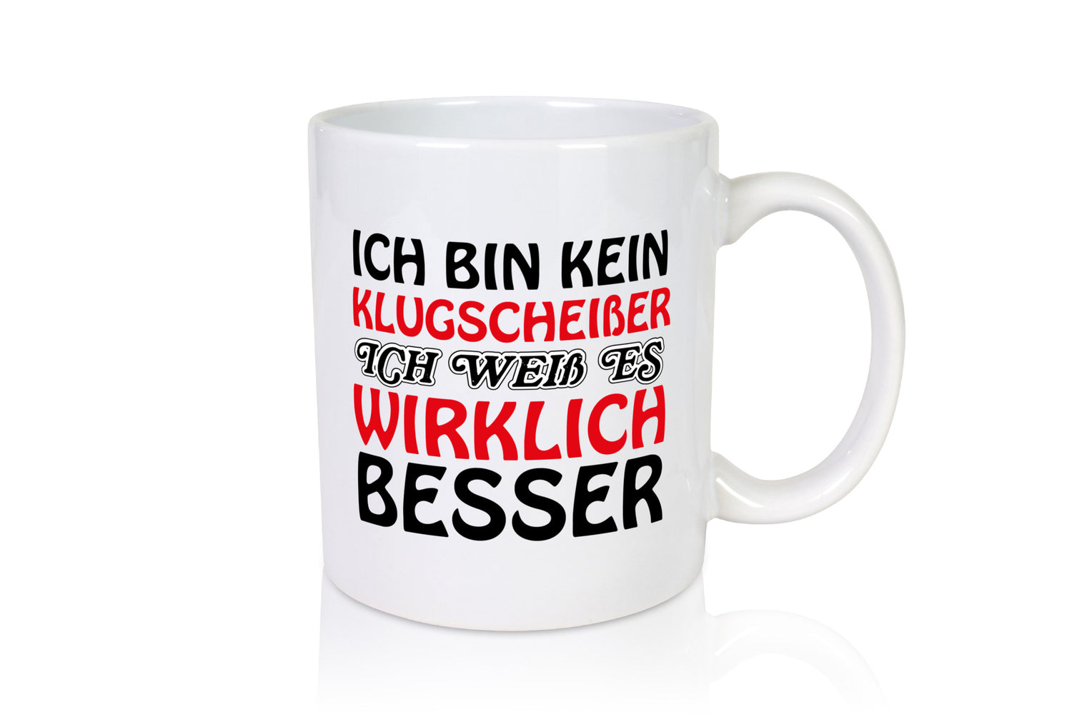Ich bin kein Klugscheißer lustiger Spruch Geschenk Humor Geschenkidee Tasse