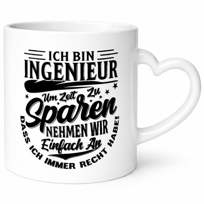 Ingenieur ich habe immer Recht | Zeit sparen lustiger Spruch Geschenk Humor