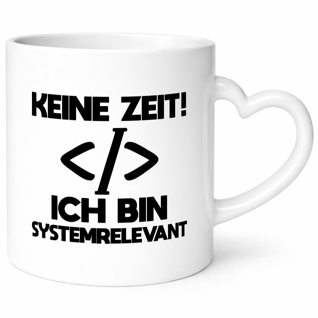Keine Zeit! Systemrelevant | Coding Programmieren IT Geschenk Humor