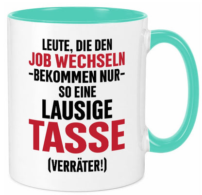 Job Wechsel | Verräter Lausige Tasse Geschenk Arbeit Kollegen Büro lustiger