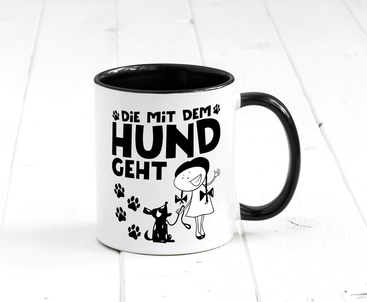 Die mit dem Hund geht | Hundeliebhaber Geschenk Tierliebhaber Humor lustiger Tasse