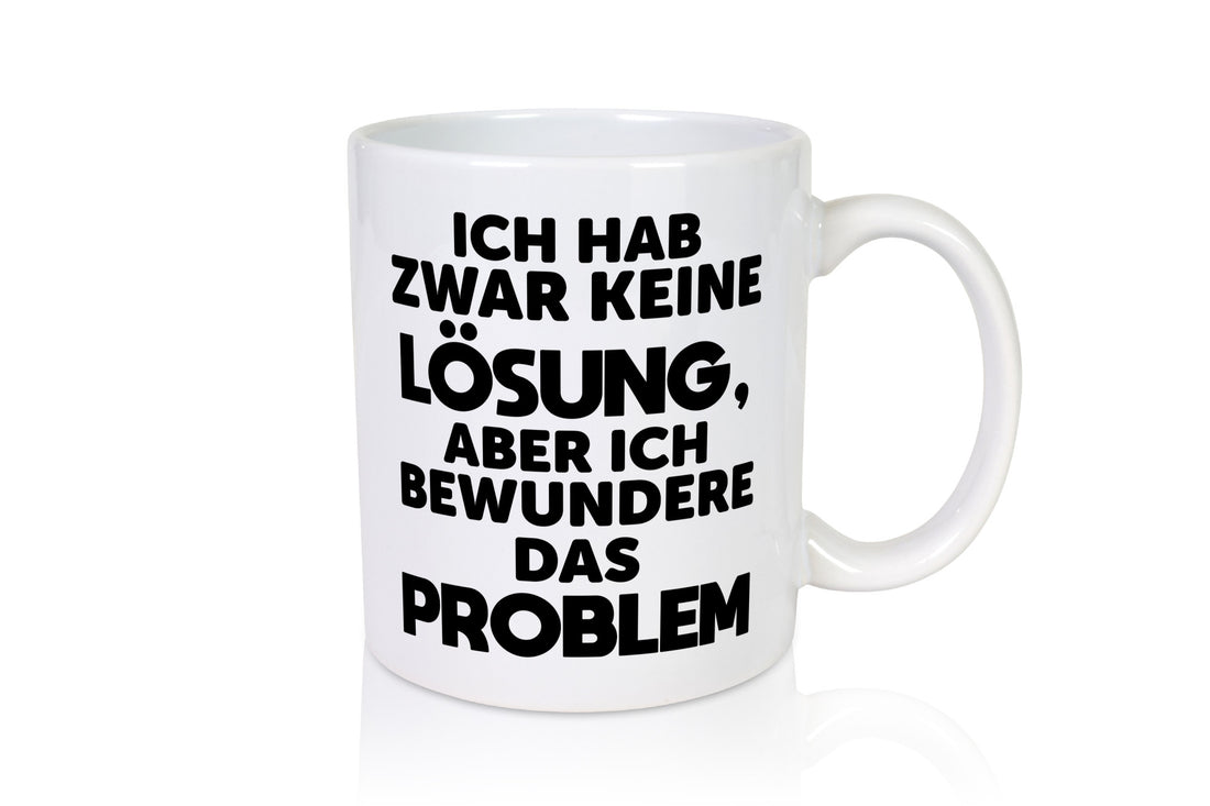 Keine Lösung aber bewundere das Problem lustiger Spruch Geschenk Humor