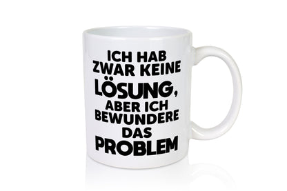 Keine Lösung aber bewundere das Problem lustiger Spruch Geschenk Humor