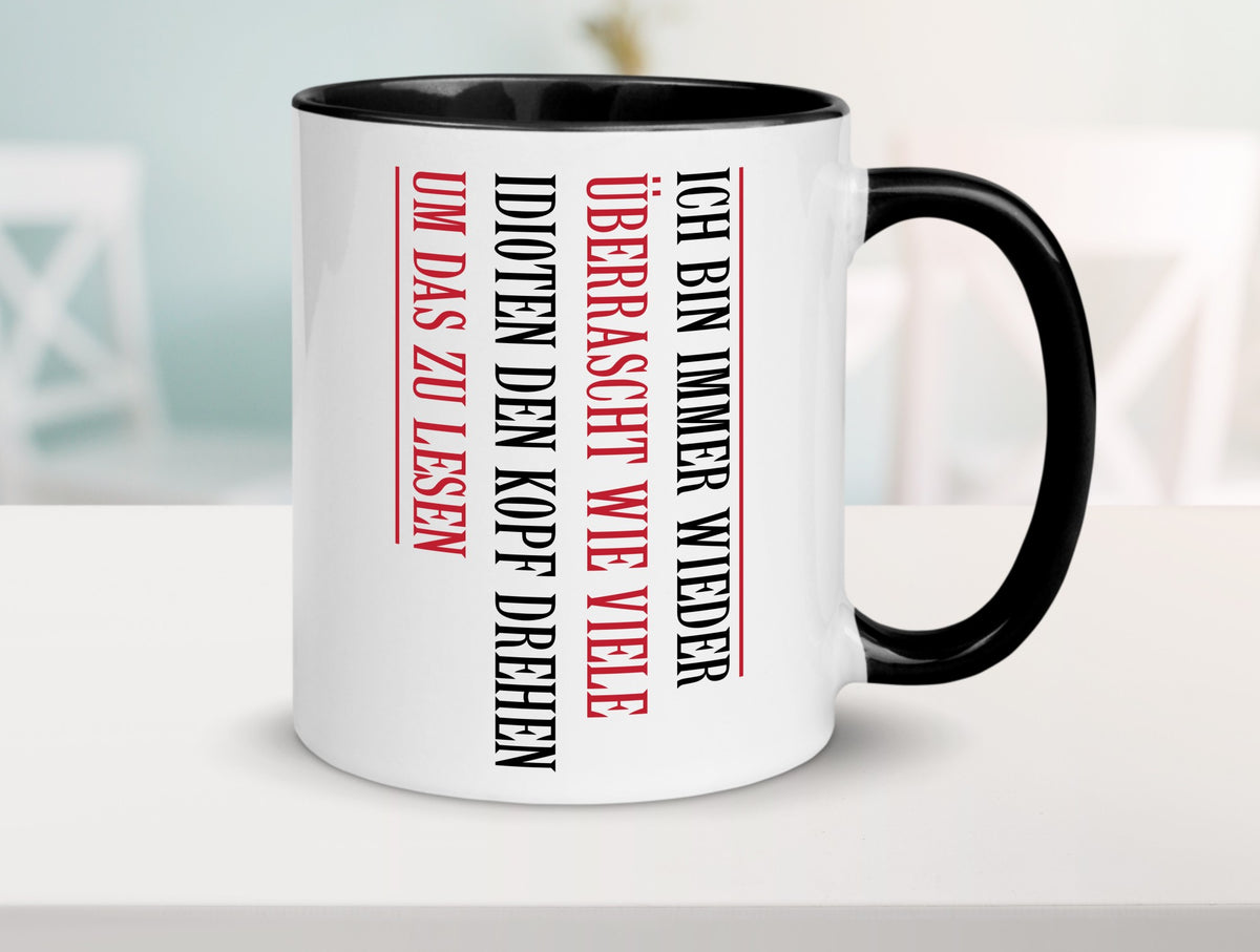 Ãœberrascht wie viele Idioten Kopf drehen | lustiger Spruch v2 Humor Tasse