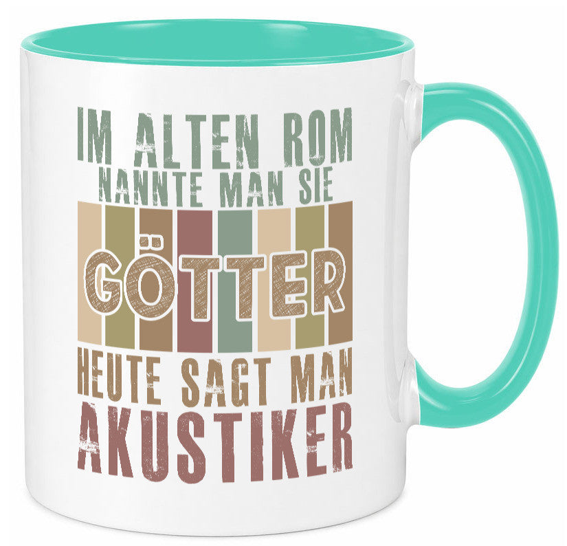 Heute sagt man: Akustiker | Akustik Hörgeräteakustik Geschenk Humor Tasse
