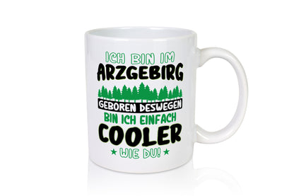 Ich bin im Arzgebirge geboren | Gebirge Sterne Humor Geschenkidee Tasse