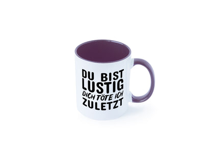 Du bist lustig Humor Geschenkidee Tasse