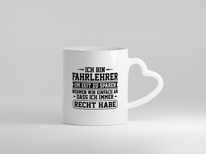 Fahrlehrer um Zeit zu sparen, hab immer Recht| Pünktchen Humor Geschenkidee