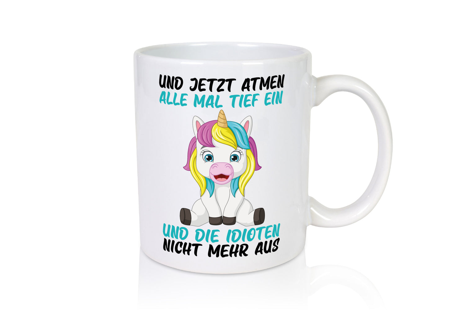 Alle tief einatmen | Idioten Einhorn lustiger Spruch Geschenkidee Humor Tasse