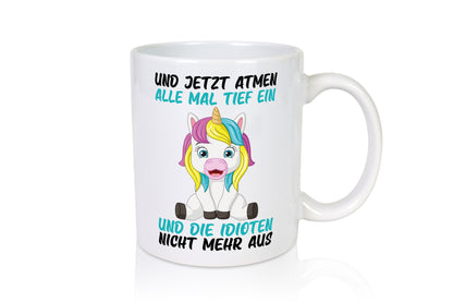 Alle tief einatmen | Idioten Einhorn lustiger Spruch Geschenkidee Humor Tasse