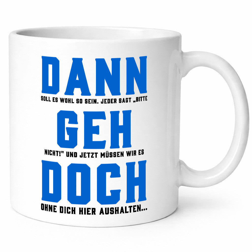 Dann geh doch | Aushalten ohne dich wir vermissen Geschenk Humor Geschenkidee