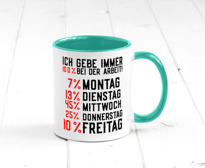 100% bei der Arbeit | Job Wochentage witziger Spruch lustiger Geschenk Kollegen