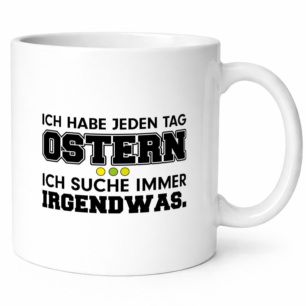 Jeden Tag Ostern | Spruch Tasse Statement Suchen lustiger Geschenk Humor