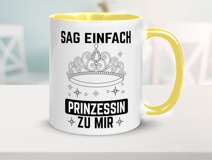 Sag einfach Prinzessin zu mir | Eure Meijestät Geschenkidee Humor Tasse