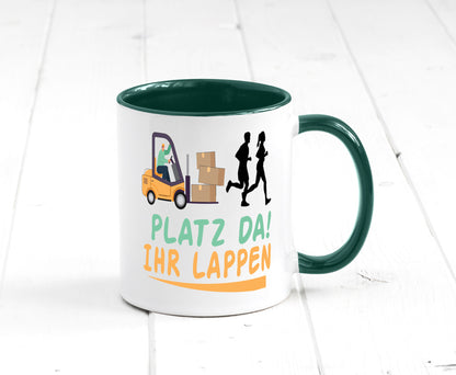 Platz da ihr Lappen | Stapler Fahrer Humor Geschenkidee Tasse