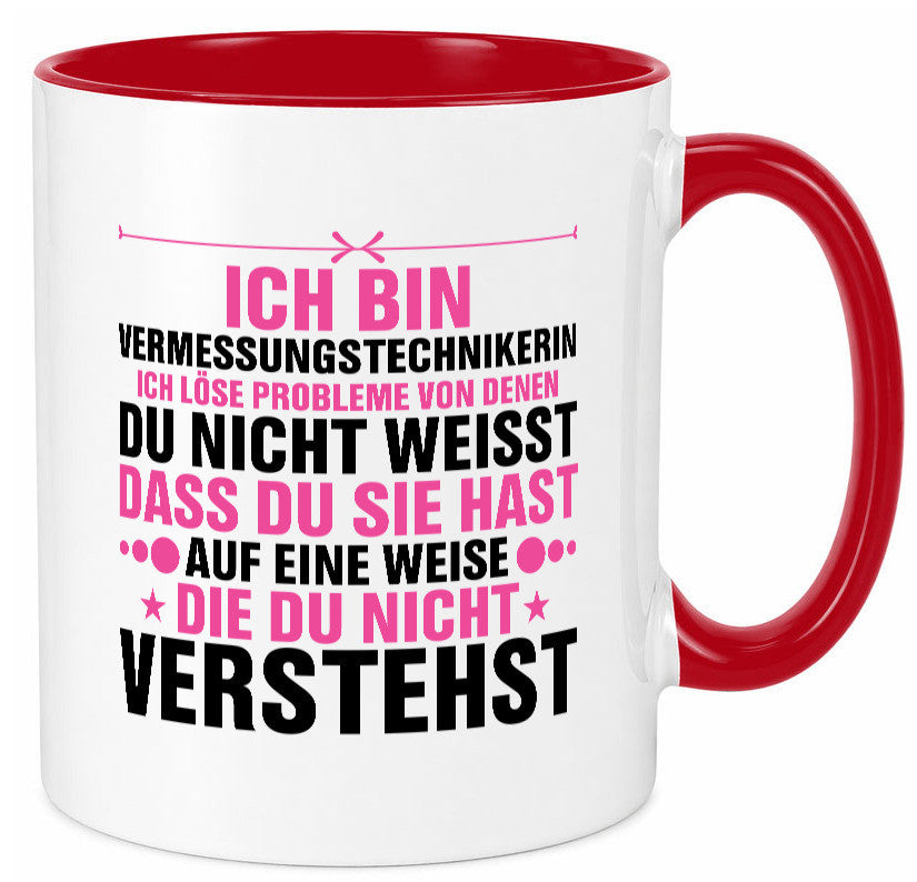 Löse Probleme: Vermessungstechnikerin | Techniker Geschenkidee Humor Tasse