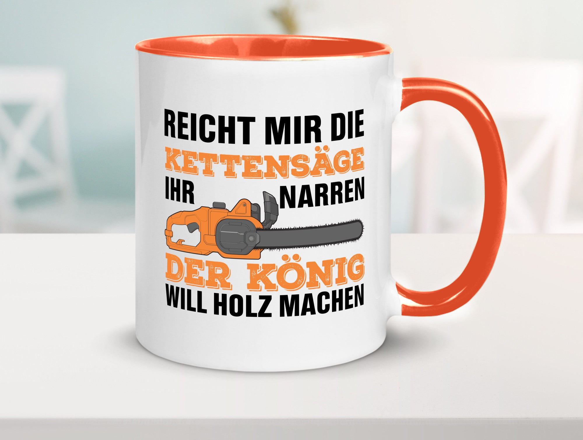 Der könig will Holz machen | Holzfäller Kettensäge Humor Geschenkidee Tasse