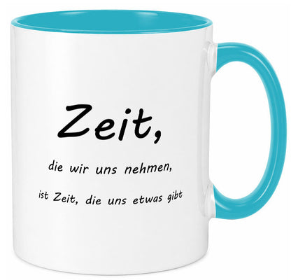 Zeit die wir uns nehmen ist etwas gibt Humor Geschenkidee Tasse