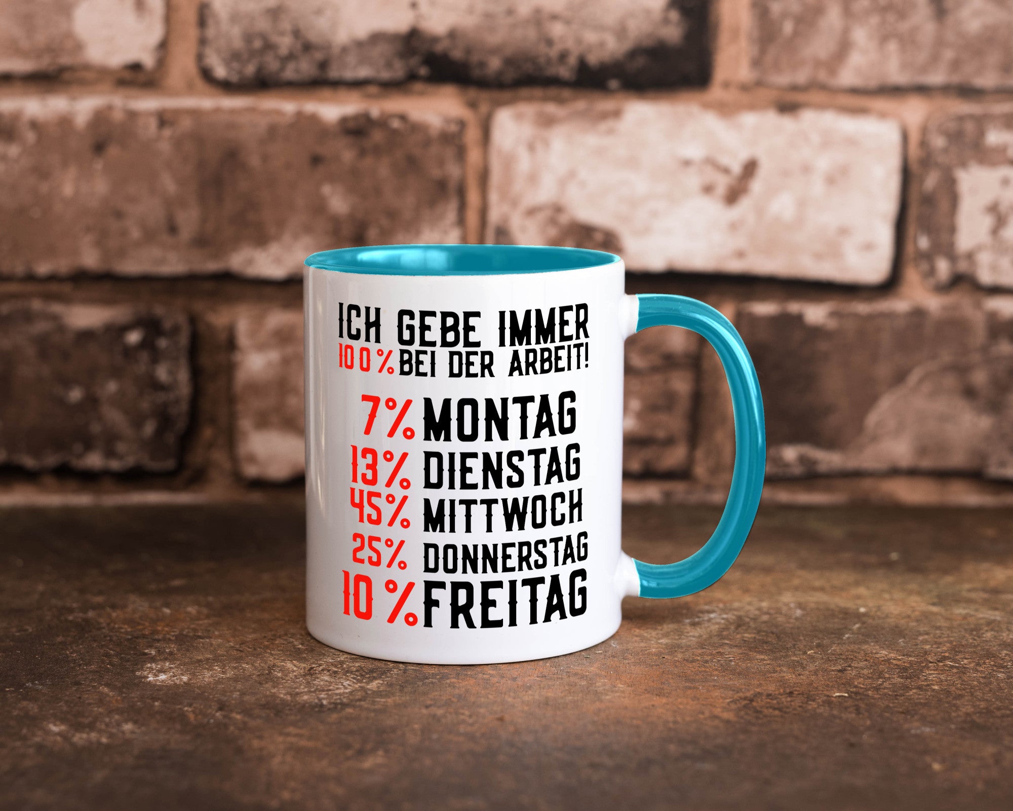 100% bei der Arbeit | Job Wochentage witziger Spruch lustiger Geschenk Kollegen