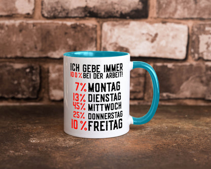 100% bei der Arbeit | Job Wochentage witziger Spruch lustiger Geschenk Kollegen