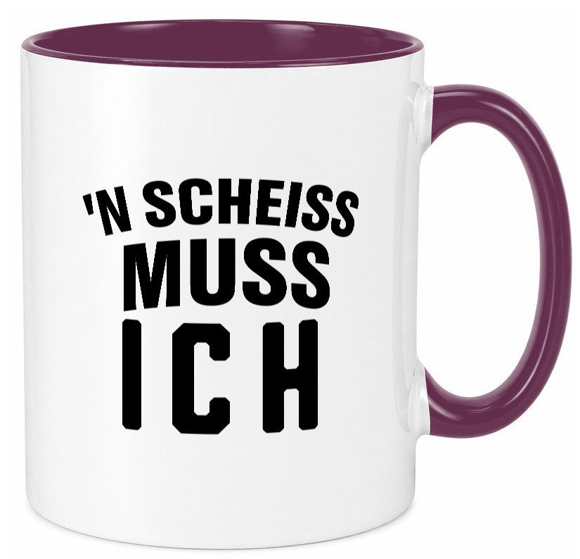 n Scheiss muss ich lustig Humor Geschenkidee Geschenk Tasse