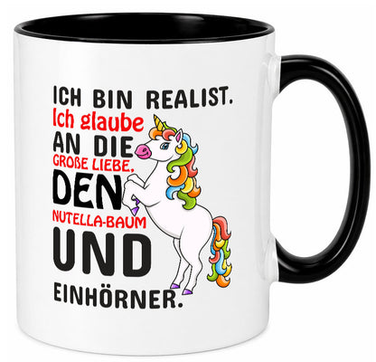 Ich bin Realist | Spruchtasse Einhorn Mädchen lustiger Spruch Geschenk Humor