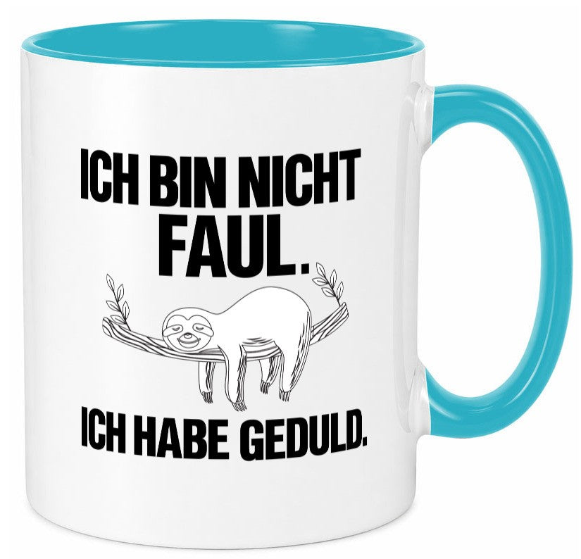 Ich bin nicht faul | Geduld witziger Spruch Muffel Geschenk Humor Geschenkidee Tasse