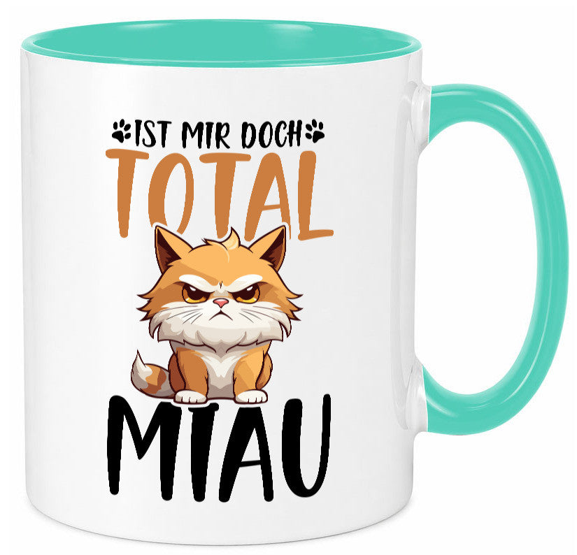 Ist mir doch total Miau | Katze Katzenliebhaber Geschenk Tierliebhaber Humor