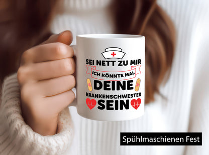 Ich könnte deine Krankenschwester sein | Pflegekraft Geschenkidee Humor Tasse