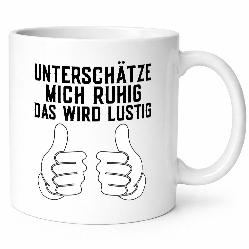 Unterschätzt mich ruhig | Daumen hoch lustiger Spruch Geschenk Humor Tasse
