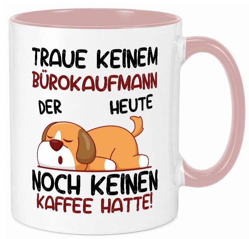Traue keinem Bürokaufmann | Kaufmann Humor Arbeit Kollegen Büro Geschenkidee Tasse