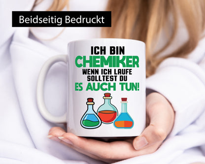 Ich bin chemiker wnen laufe solltest du es auch tun Humor Geschenkidee Tasse