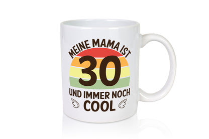 Mama 30, noch cool | Flügel lustig Familie Geschenkidee Geschenk Tasse