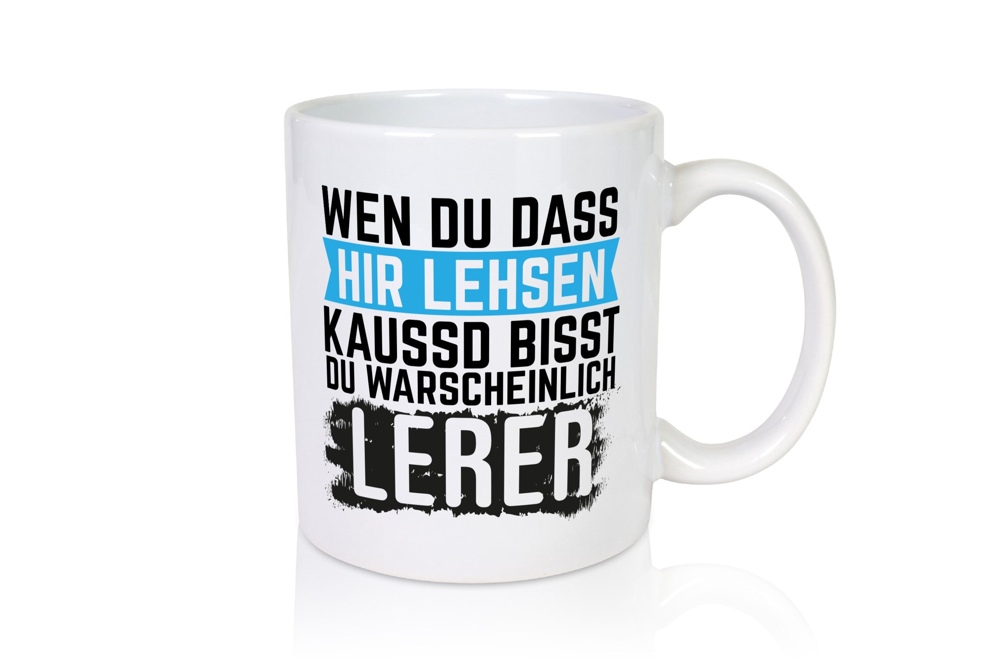 Wenn du das hier lesen kannst | Lehrer Lehrerin Geschenkidee Humor Tasse