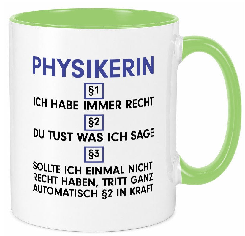 Ich habe immer Recht Physikerin | Physik v2 lustig Humor Geschenkidee Geschenk Tasse