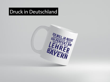 Lehrer aus Bayern perfekt lustig Humor Geschenkidee Geschenk Tasse