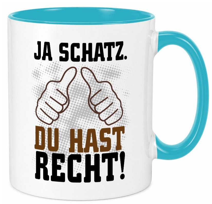 Schatz hat recht lustiger Spruch Geschenk Humor Geschenkidee Tasse