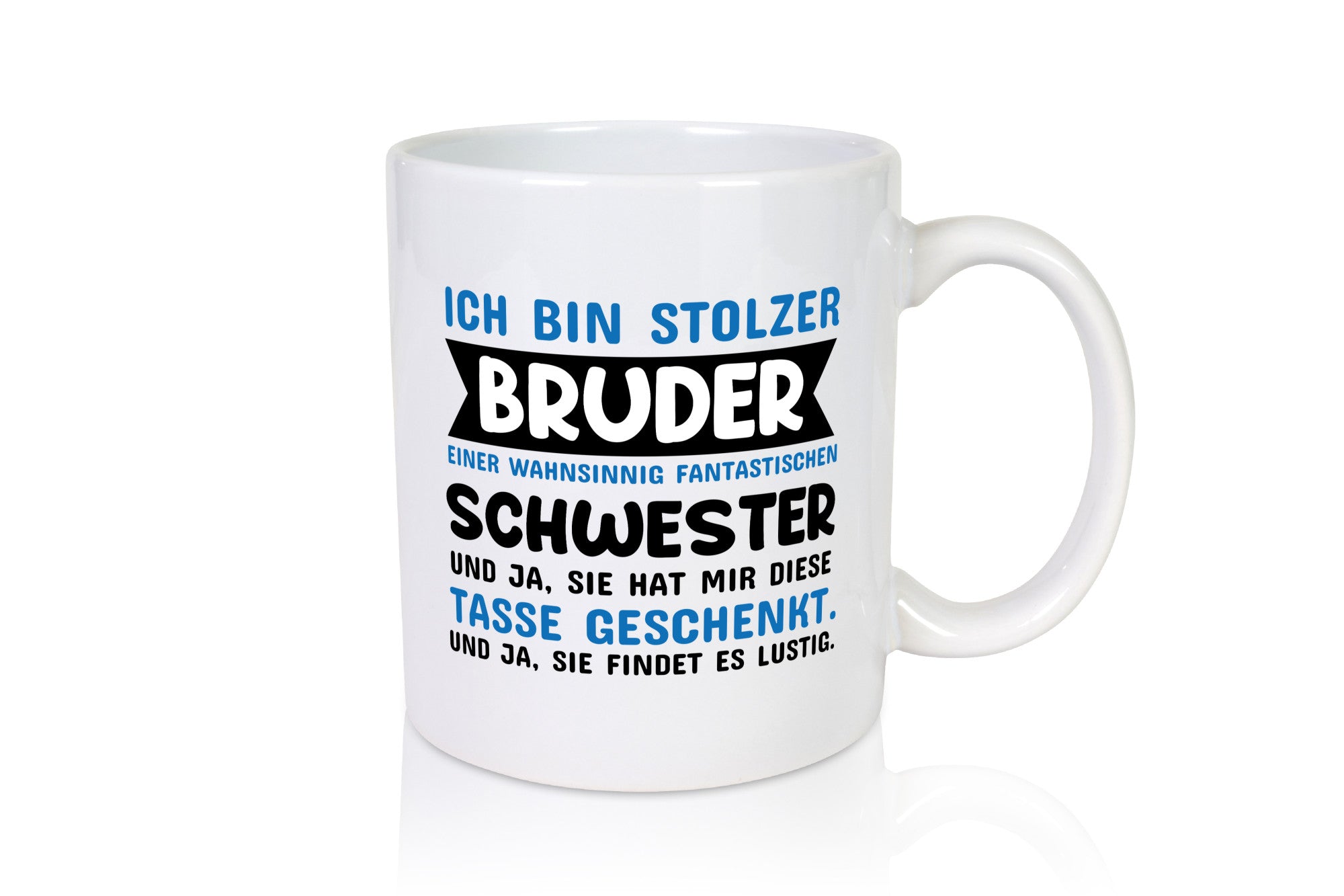 Ich bin stolzer Bruder Humor Geschenkidee Tasse