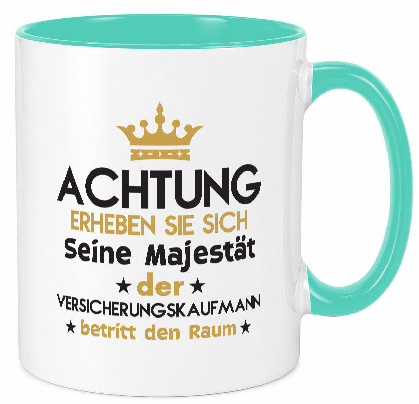 Seine Majestät Versicherungskaufmann | Kaufmann Geschenkidee Humor Tasse