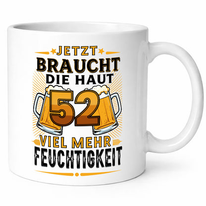 52 braucht die haut mehr Feuchtigkeit | 52. Geburtstag Humor Geschenkidee Tasse