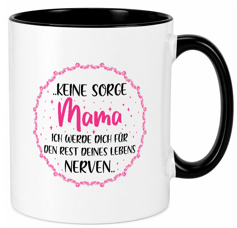 Ich nerve meine Mama für immer | Muttertag Geschenkidee Familie Humor Tasse