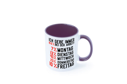 100% bei der Arbeit | Job Wochentage witziger Spruch lustiger Geschenk Kollegen