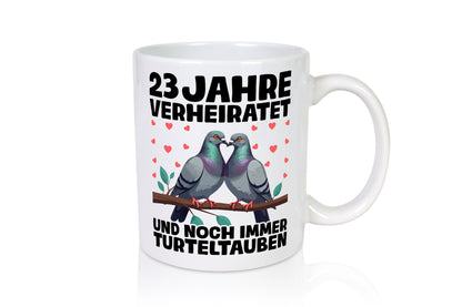 23 Jahre verheiratet | Turteltauben Ehe Ehepaar Humor Geschenkidee Tasse